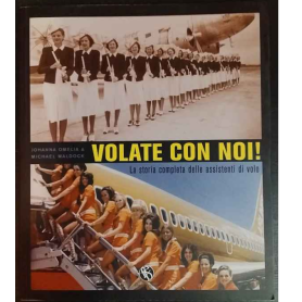 Volate con noi! La storia completa delle assistenti di volo