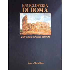 Enciclopedia di Roma : dalle origini all'anno Duemila