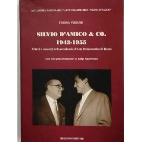 Silvio D'Amico & Co. 1943-1955 : allievi e maestri dell'Accademia d'arte drammatica di Roma