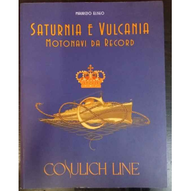 Saturnia e Vulcania: motonavi da record