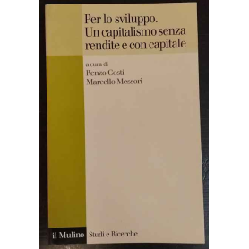 Per lo sviluppo. Un capitalismo senza rendite e con capitale