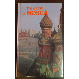 Tre giorni a Mosca : guida