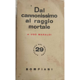 Dal cannonissimo al raggio mortale