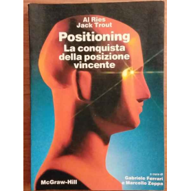 Positioning. La conquista della posizione vincente.