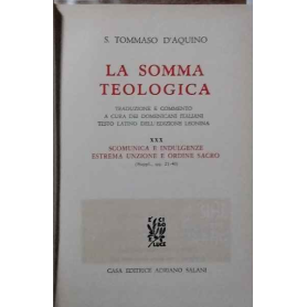 La somma teologica. Volume XXX. Scomunica e indulgenze estrema unzione e ordine sacro.