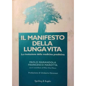 Il manifesto della lunga vita. La rivoluzione della medicina predittiva