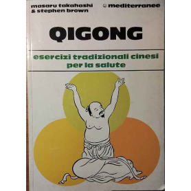 Qigong. Esercizi tradizionali cinesi per la salute.