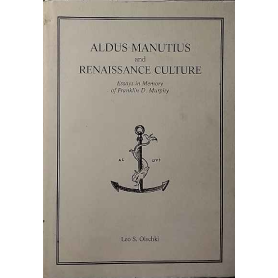 Aldus Manutius and renaissance culture. Essays in memory of Franklin D. Murphy.