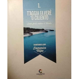 T'aggia fa verè ù Ciliento. Devo farti vedere il Cilento. n.1 A-L