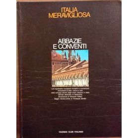 Abbazie e conventi. Italia meravigliosa