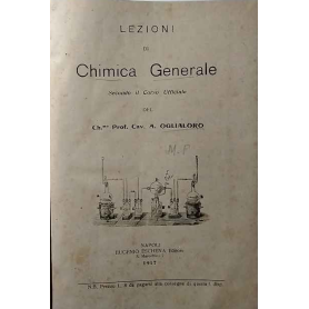 Lezioni di Chimica Generale. Secondo il Corso Ufficiale del Chimico Prof. Cav. A. Oglialoro