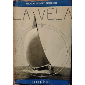 La vela. Che cos'è come è fatto come funziona come si conduce un veliere