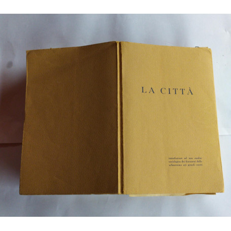 La citta'. Introduzione ad una analisi sociologica dei fenomeni dello urbanesimo nei grandi centri