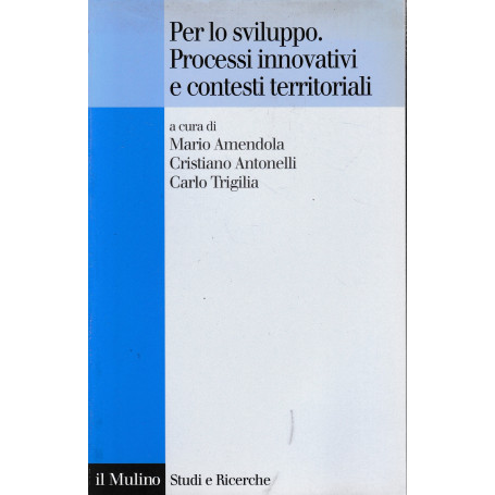 Per lo sviluppo. Processi innovativi e contesti territoriali