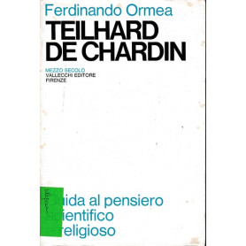 Teilhard de Chardin - Guida al pensiero scientifico e religioso (vol. II)