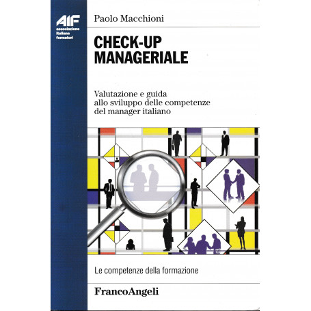 Check-up manageriale. Valutazione e guida allo sviluppo delle competenze del manager italiano