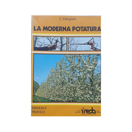 La moderna potatura. Manuale pratico