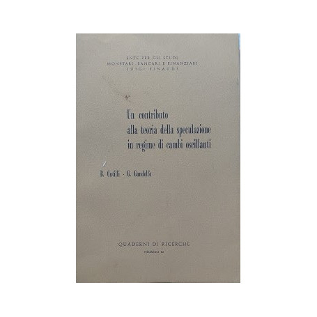 Un contributo alla teoria della speculazione in regime di cambi oscillanti