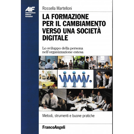 La formazione per il cambiamento verso una società  digitale. Lo sviluppo della persona nell'organizzazione estesa
