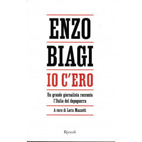 Io c'ero. Un grande giornalista racconta l'Italia del dopoguerra