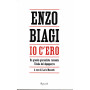 Io c'ero. Un grande giornalista racconta l'Italia del dopoguerra