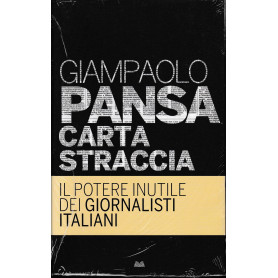 Carta straccia. Il potere inutile dei giornalisti italiani