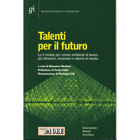 Talenti per il futuro. Le 5 mosse per creare ambienti di lavoro pià¹ dinamici