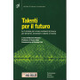 Talenti per il futuro. Le 5 mosse per creare ambienti di lavoro pià¹ dinamici