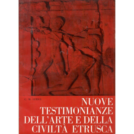 Nuove testimonianze dell'arte e della civiltà  etrusca