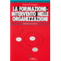 La formazione-intervento nelle organizzazioni. Esperienze e strumenti