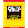 Creativity games for trainers a handbook of group for jumpstarting workplace creativity