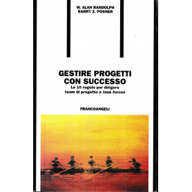 Gestire progetti con successo. Le 10 regole per dirigere team di progetto e task forces