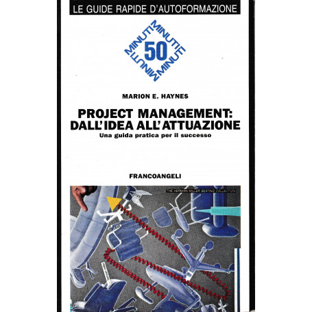 Project Management: dall'idea all'attuazione. Una guida pratica per il successo