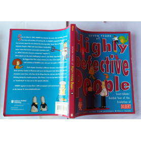 Seven Years of Highly Defective People. Scott Adams' Guided Tour of the Evolution of Dilbert