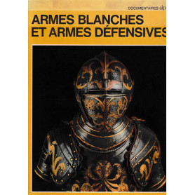 Armes blanches et armes défensives