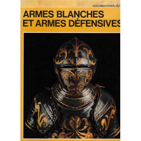 Armes blanches et armes défensives