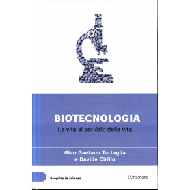 Biotecnologia. La vita al servizio della vita