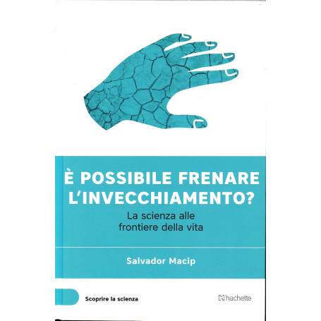 E' possibile frenare l'invecchiamento? La scienza alle frontiere della vita
