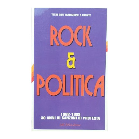 Rock e Politica. 1968 - 1998: 30 ani di canzoni di protesta