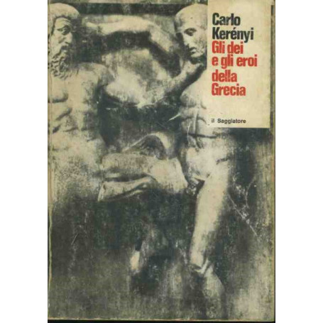 Gli dei e gli eroi della Grecia