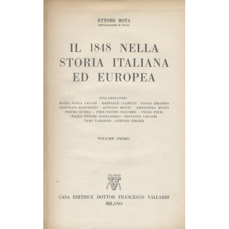 STORIA POLITICA ITALIANA. IL 1848 NELLA STORIA ITALIANA ED EUROPEA. Volumi 1-2