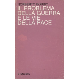 IL PROBLEMA DELLA GUERRA E LE VIE DELLA PACE