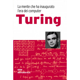 Turing. La mente che ha inaugurato l'era dei computer
