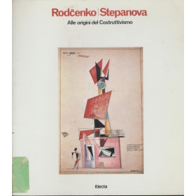 RODCENKO STEPANOVA. ALLE ORIGINI DEL COSTRUTTIVISMO