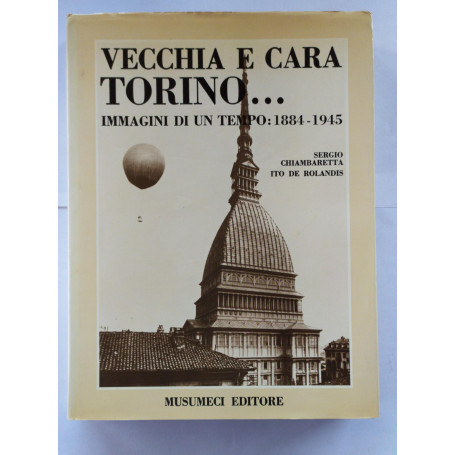 Vecchia e cara Torino..immagini di un tempo:1884-1945