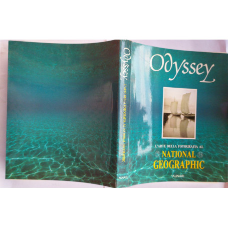Odyssey. L'arte della fotografia al National Geographic. The Art of Photography at National Geographic.