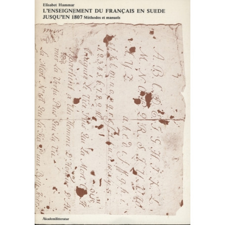 L'ENSEIGNEMENT DU FRANCAIS EN SUEDE JUSQU'EN 1807