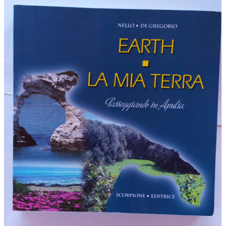 Earth. La mia terra. Passeggiando in Apulia