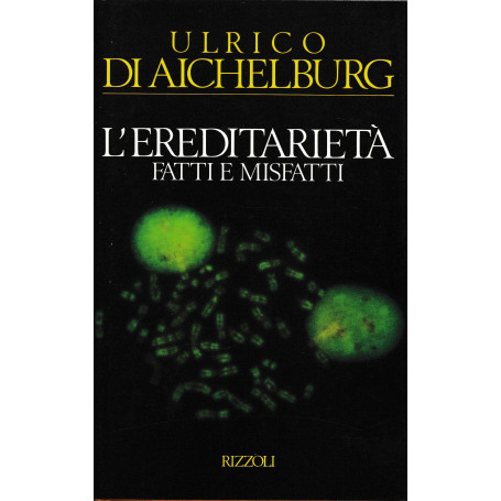 L'ereditarieta'. Fatti e misfatti