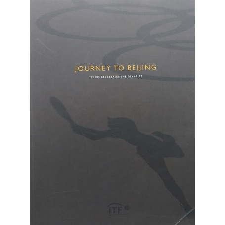 Journey to Beijing. Tennis Celebrates The Olympics